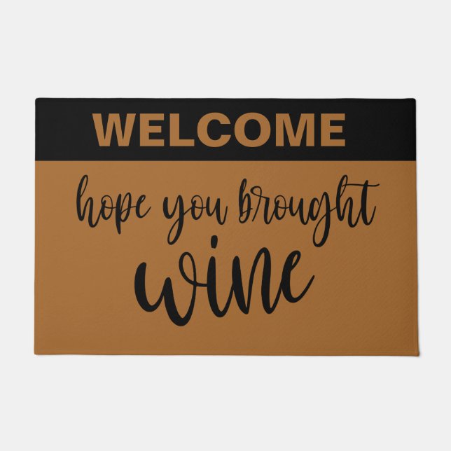 Customisable Hope You Brought Wine Funny Welcome  Doormat (Front)