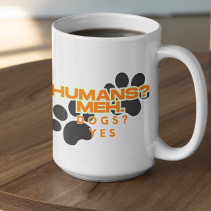 Customisable Humans? Meh, Dogs? Yes Coffee Mug