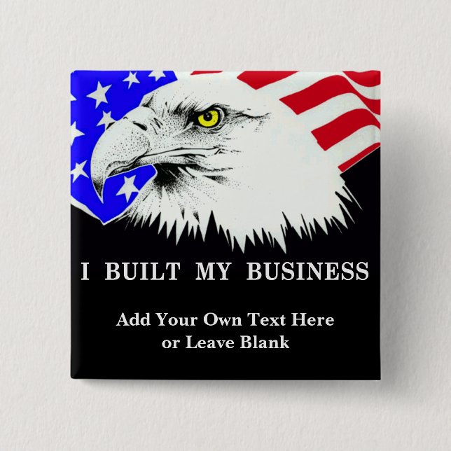 Customisable I Built My Business Political Pin (Front)