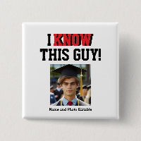 Customisable "I Know This Guy!" Photo Grad