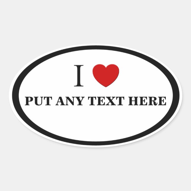 Customisable- I Love "Any Text Here" Sticker (Front)
