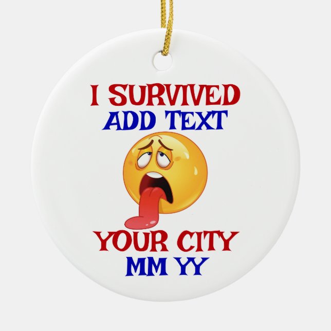 Customisable I survived  Ceramic Ornament (Front)