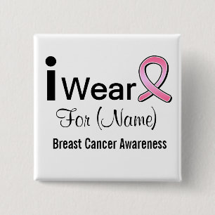 Customisable I Wear a Breast Cancer Ribbon 15 Cm Square Badge