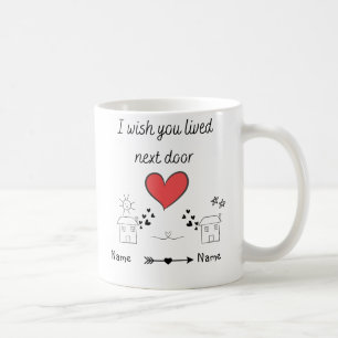 Customisable I Wish You Lived Next Door Gift  Coffee Mug