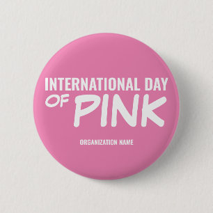 Customisable International Day of Pink 6 Cm Round Badge