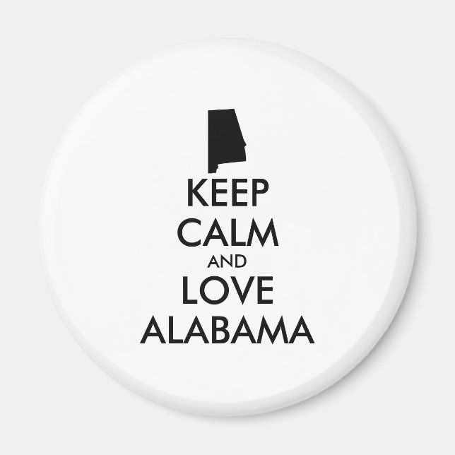 Customisable KEEP CALM and LOVE ALABAMA Magnet (Front)