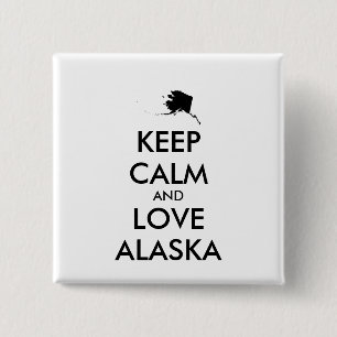 Customisable KEEP CALM and LOVE ALASKA 15 Cm Square Badge