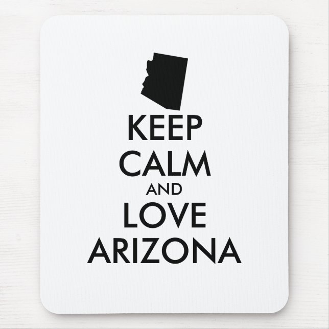 Customisable KEEP CALM and LOVE ARIZONA Mouse Pad (Front)