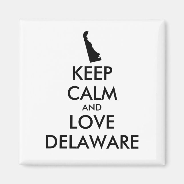 Customisable KEEP CALM and LOVE DELAWARE Magnet (Front)