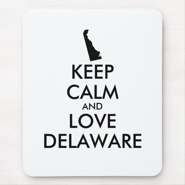 Customisable KEEP CALM and LOVE DELAWARE Mouse Pad (Front)