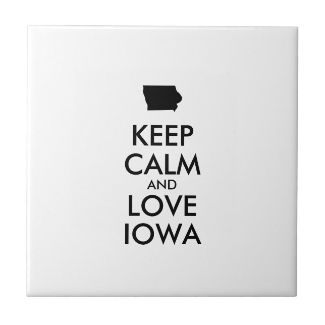 Customisable KEEP CALM and LOVE IOWA Ceramic Tile (Front)