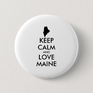 Customisable KEEP CALM and LOVE MAINE 6 Cm Round Badge