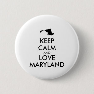 Customisable KEEP CALM and LOVE MARYLAND 6 Cm Round Badge