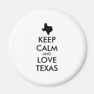 Customisable KEEP CALM and LOVE TEXAS Magnet
