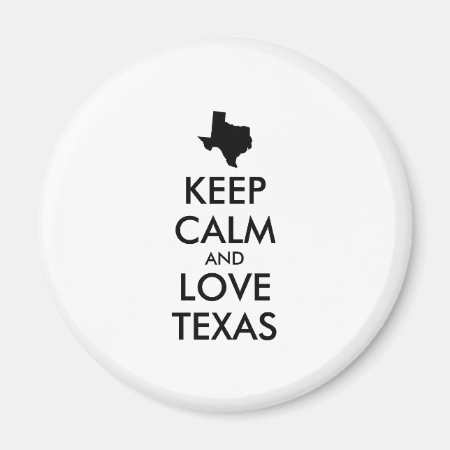 Customisable KEEP CALM and LOVE TEXAS Magnet (Front)