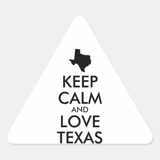 Customisable KEEP CALM and LOVE TEXAS Triangle Sticker (Front)