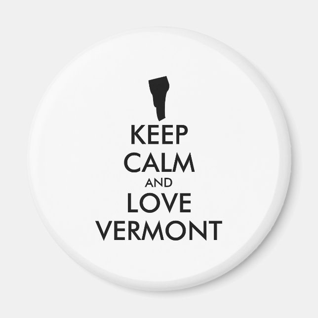 Customisable KEEP CALM and LOVE VERMONT Magnet (Front)