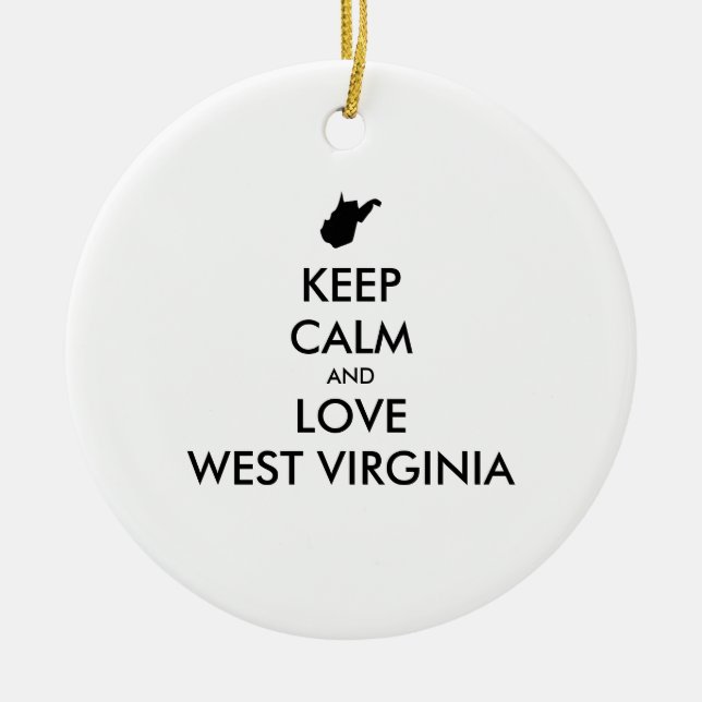 Customisable KEEP CALM and LOVE WEST VIRGINIA Ceramic Ornament (Front)