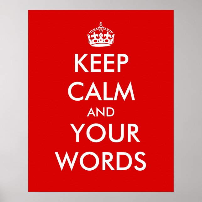 Customisable Keep Calm and Your Text Posters (Front)