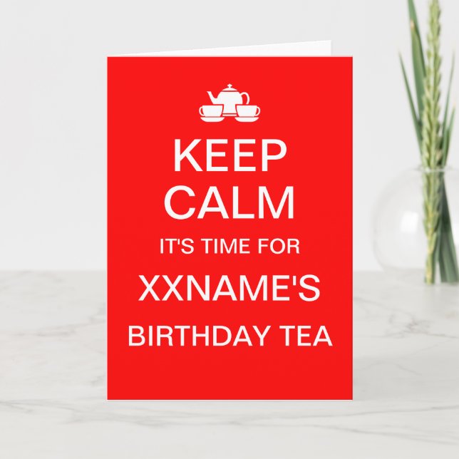 Customisable KEEP CALM BIRTHDAY TEA card (Front)