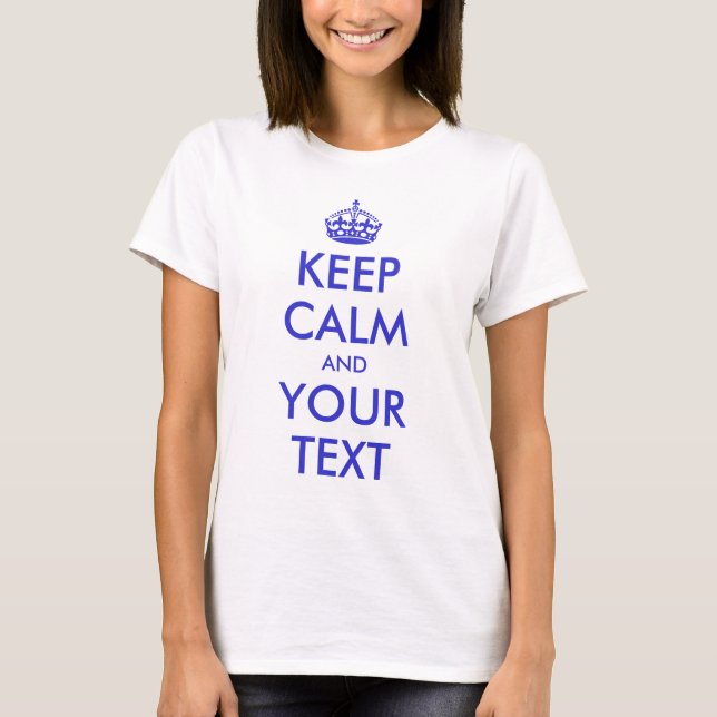 Customisable Keep Calm T-Shirt (Front)