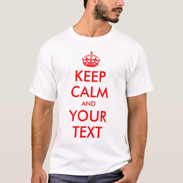 Customisable Keep Calm T-Shirt (Front)