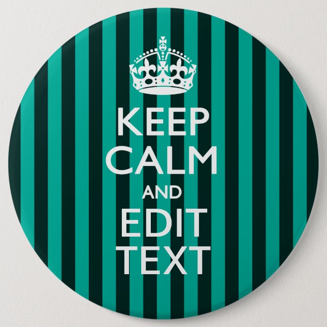 Customisable Keep Calm Your Text Turquoise Stripes 6 Cm Round Badge (Front)