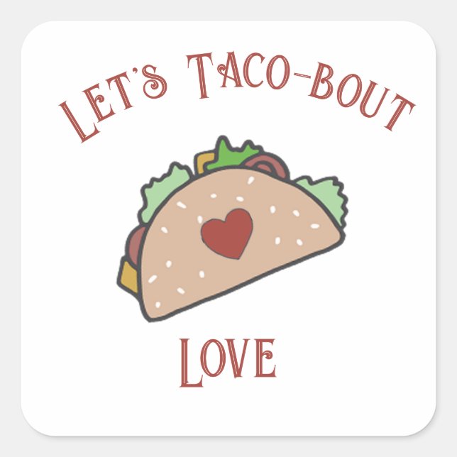 Customisable Let's Taco-bout Love Square Sticker (Front)