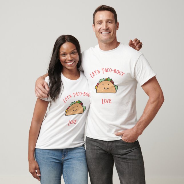 Customisable Let's Taco-bout Love T-Shirt (Unisex)