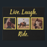 Customisable "Live Laugh Ride" Horse Photo Set Faux Canvas Print<br><div class="desc">For equestrians, the "live, laugh, ride' sentiment may be more true than the classic saying. 3 photos are framed in gold on a neutral black background. Replace the 3 square pictures with those from your own horseback riding adventures! A great way to display some photos from your latest equine photo...</div>