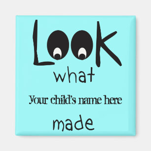 Customisable Look What I Made Refrigerator Magnet