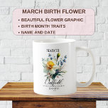 Customisable March Birthday Flower Daffodil Coffee Mug<br><div class="desc">Celebrate March birthdays with a personal touch using our Customisable March Birthday Flower Daffodil Coffee Mug. Featuring the daffodil, the official flower for March, this mug is designed to brighten up your morning coffee or tea with a splash of vibrant colour and personal flair. Capacity: 11 oz / 15 oz...</div>