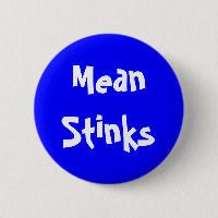 Customisable "Mean Stinks" Button
