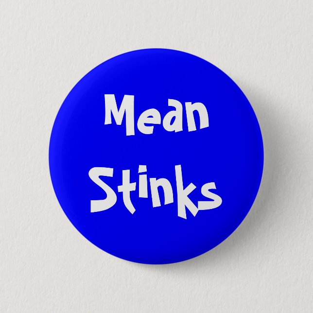 Customisable "Mean Stinks" Button (Front)