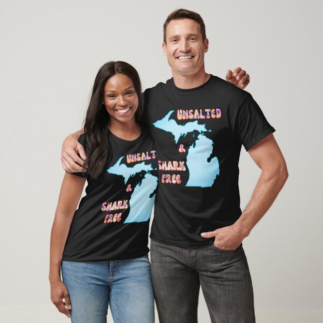 Customisable Michigan Unsalted and Shark Free T-Shirt (Unisex)