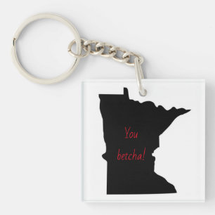 Customisable Minnesota You betcha Acrylic Keychain