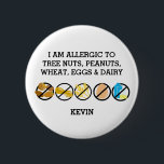 Customisable Multiple Food Allergy Alert Kids 6 Cm Round Badge<br><div class="desc">Customisable Multiple Food Allergy Alert Kids Button. Attach to medicine kits, lunch boxes or book bags. Edit to remove any of the allergy symbols. Symbols include NO TREE NUT, NO PEANUTS, NO GLUTEN/WHEAT, NO EGGS, and NO DAIRY. Edit text to list specific allergens or write 'please do not feed'. Edit...</div>