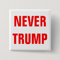 Customisable NEVER TRUMP For President 2016