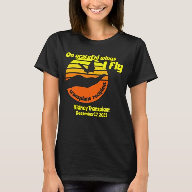 Customisable On Grateful Wings I Fly Transplant T- T-Shirt (Front)