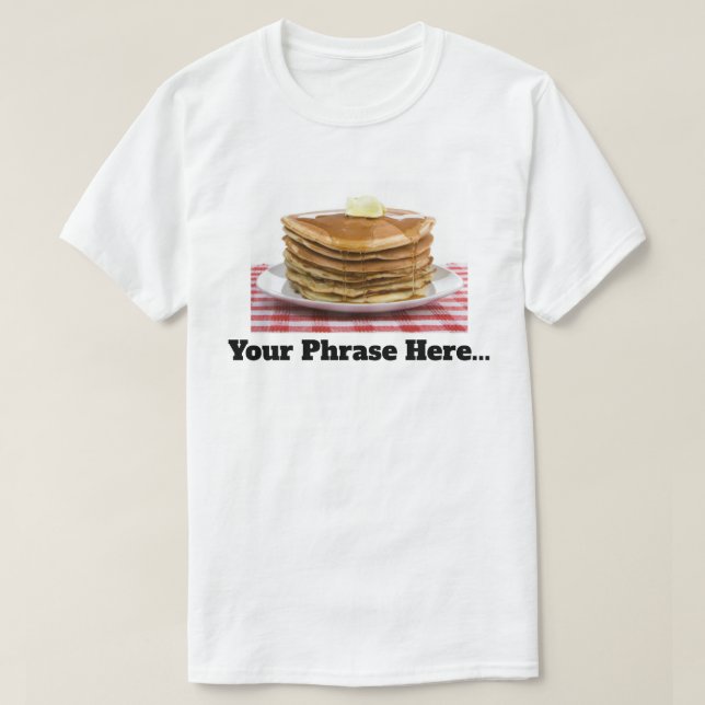 Customisable Pancakes Flap Jacks  T-Shirt (Design Front)