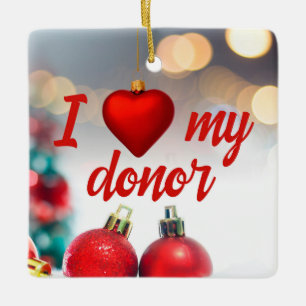 Customisable Photo I Love My Donor-Transplant Ceramic Ornament