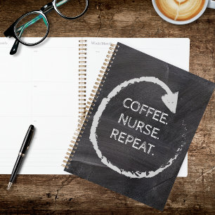 Customisable Phrase Coffee Nurse Repeat Planner