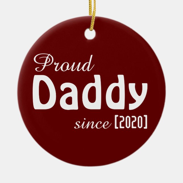 Customisable Proud Daddy since ornament! Ceramic Ornament (Front)