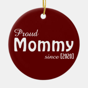 Customisable Proud Mummy since ornament! Ceramic Ornament
