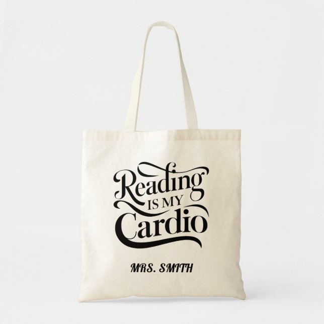 Customisable Reading Is My Cardio Teacher Gift Tote Bag (Front)
