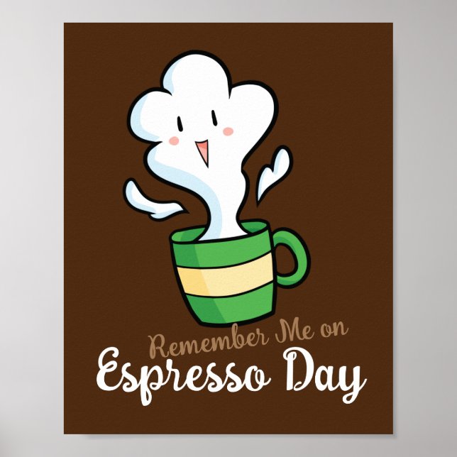 Customisable Remember Me on Espresso Day Poster (Front)