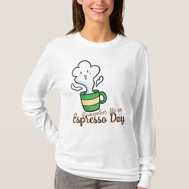 Customisable Remember Me on Espresso Day T-Shirt (Front)