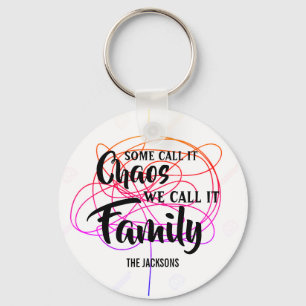 Customisable Some call it chaos we call it family Key Ring