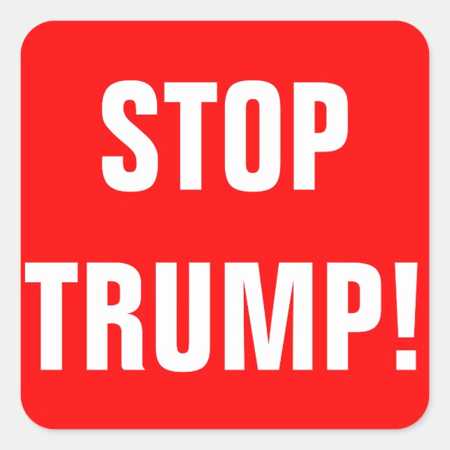 Customisable STOP TRUMP For President 2016 Square Sticker (Front)
