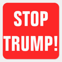 Customisable STOP TRUMP For President 2016